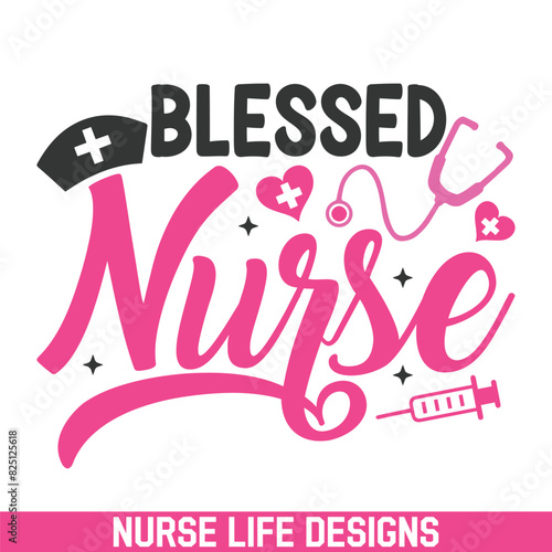Blessed nurse life designs, professional nurse svg designs