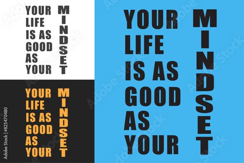 Your life is as good as your mindset lettering poster. Inspirational motivation quote. Spiritual boy girl self improvement quotes for vision board. Shirt design and print vector.