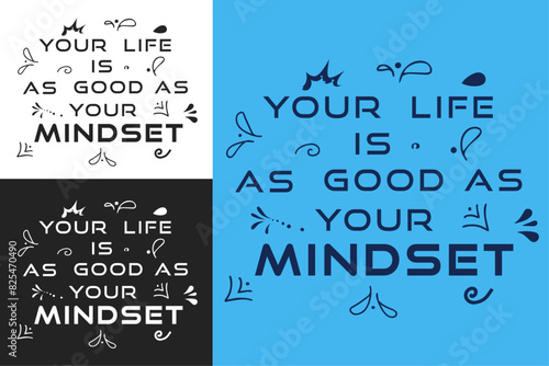 Your life is as good as your mindset lettering poster. Inspirational motivation quote. Spiritual boy girl self improvement quotes for vision board. Shirt design and print vector.