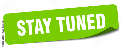 stay tuned sticker. stay tuned label