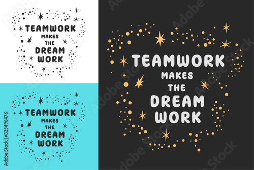 Teamwork makes the dream work lettering art poster design. Motivational inspirational text. Text for female owned business company. Illustration print vector. 