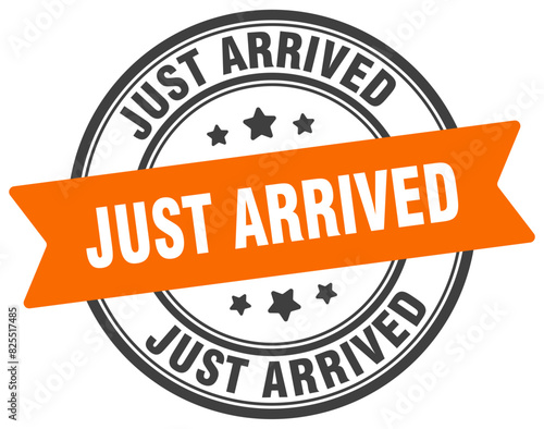 just arrived stamp. just arrived label on transparent background. round sign