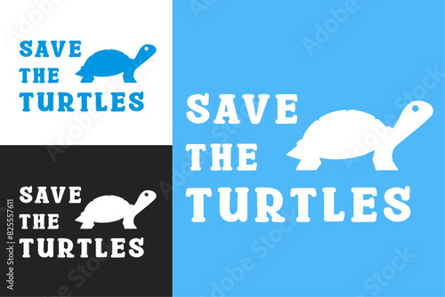 Save the turtles lettering banner header sticker. Oceans sea conservation activist. printable plastic free world ocean day print graphic shirt design. 