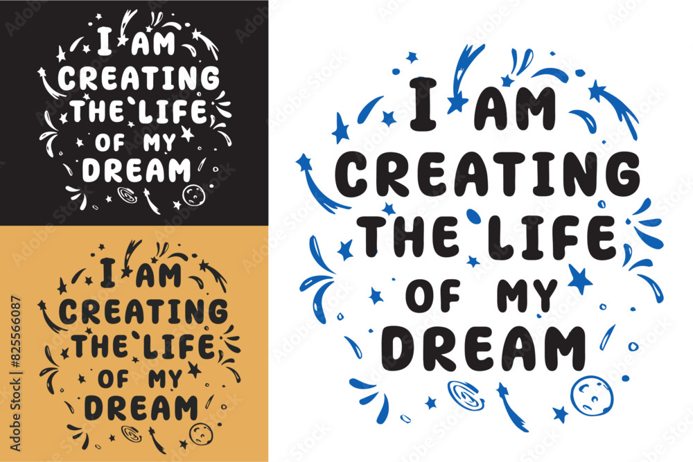Naklejka premium I am creating the life of my dreams lettering poster. Spiritual girl boy growth mindset quotes for vision board. Aesthetic text shirt design and print vector