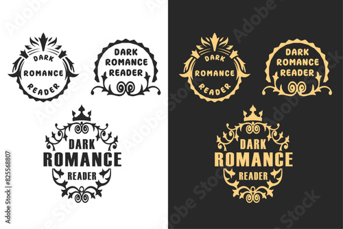 Dark romance reader lettering round badge emblem logo poster design set. Aesthetic romantic books lover. Vector printable text for reading club girl shirt design print.