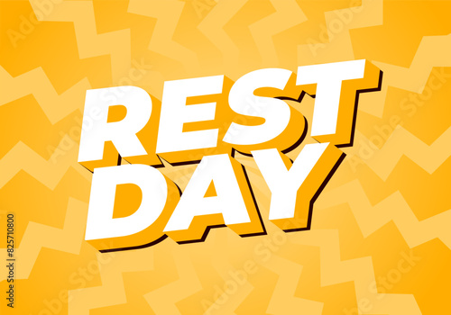 Rest day. Text effect in 3D style with good colors