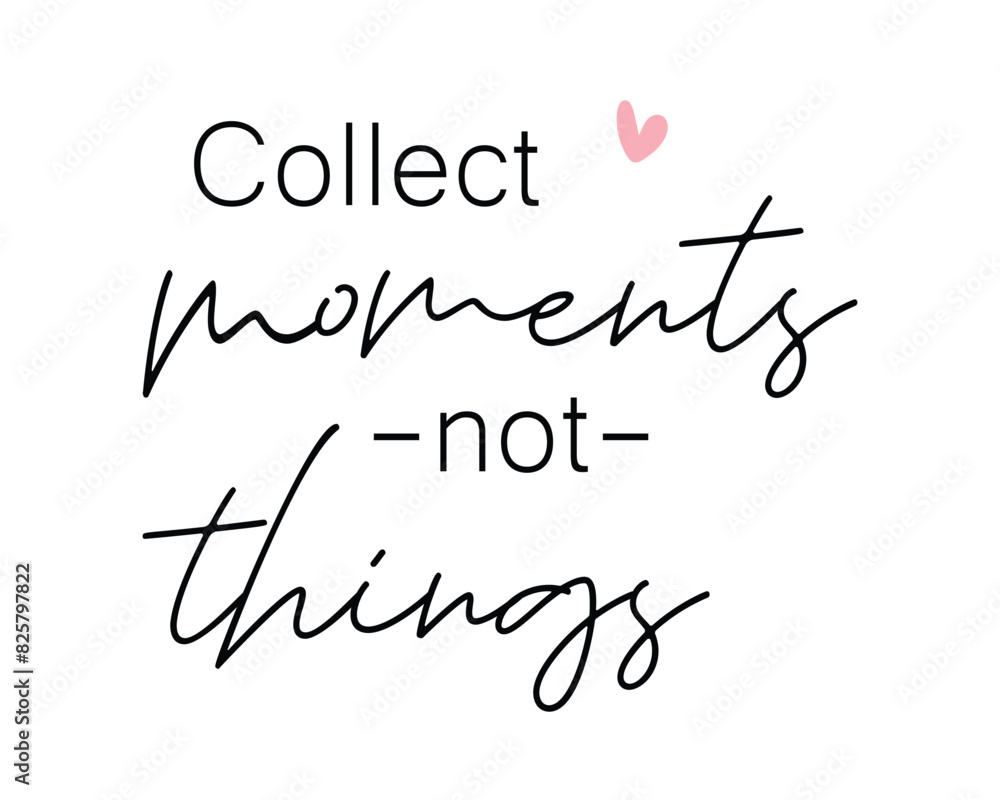 Collect moments not things travel quote lettering handwriting photography overlay white background