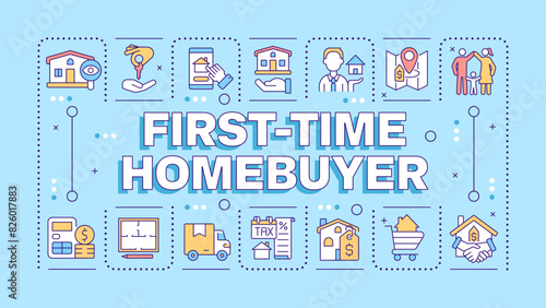 First-time homebuyer light blue word concept. Home purchase. Real estate market. Property investment. Typography banner. Vector illustration with title text, editable icons color. Hubot Sans font used