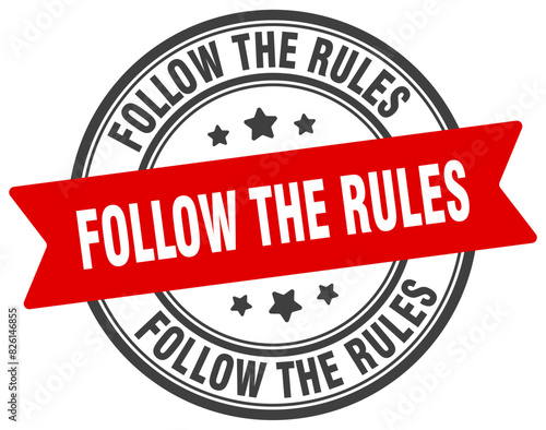 follow the rules stamp. follow the rules label on transparent background. round sign