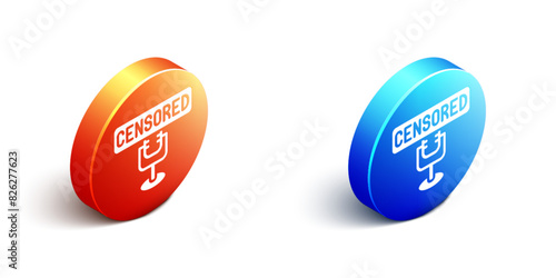 Isometric Censored stamp icon isolated on white background. Orange and blue circle button. Vector
