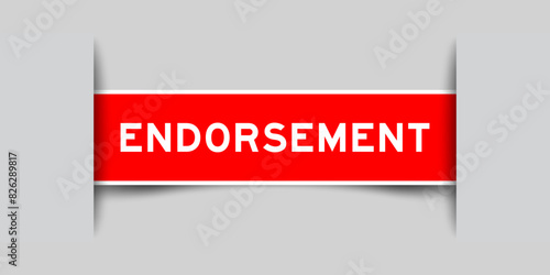 Red color square label sticker with word endorsement that inserted in gray background