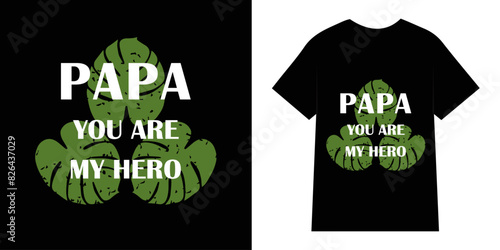 Papa you are my hero,father's day t-shirt,t-shirt design
