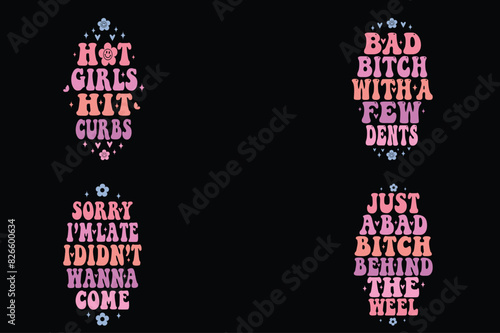 Hot girls hit curbs, bad bitch with a few dents, sorry I’m late, I didn’t want to come, just a bad bitch behind the wheel Funny Motel Keychain SVG Bundle