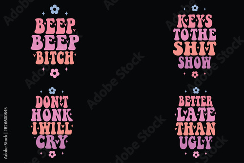Beep beep bitch, keys to the shit show, don’t honk I will cry, better late than ugly Retro Hotel Keychain SVG photo