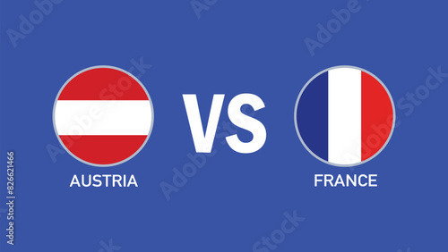 Austria And France Match Emblem Flag Design European Nations 2024 Teams Countries European Germany Football Symbol Logo Vector Illustration Free Download Austria And France Match Emblem Flag Design European Nations 2024 Teams Countries European Germany Football Symbol Logo Vector Illustration - GFXLoad