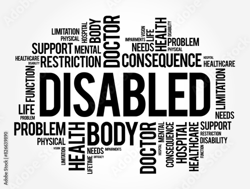 Disabled - having a physical or mental condition that limits their movements, senses, or activities, word cloud concept background