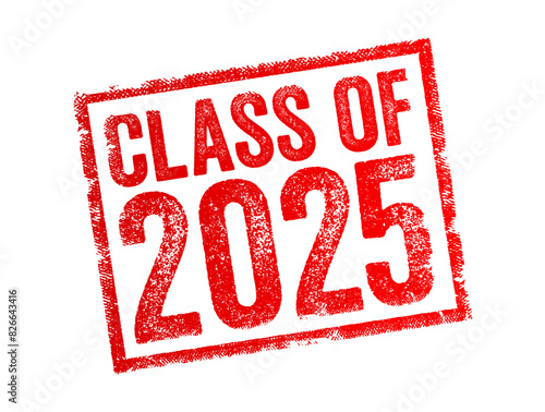 Class of 2025 - the group of students who graduated from high school or college in the year 2025, text concept stamp