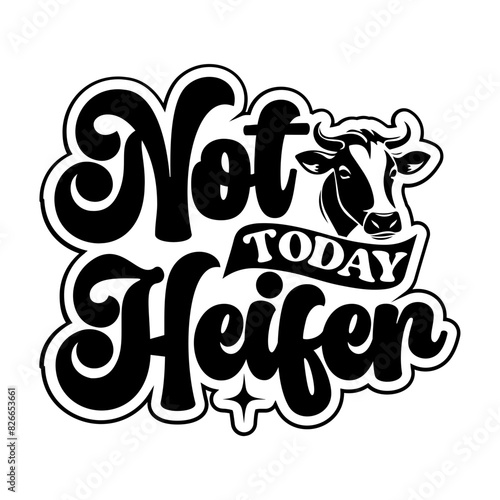 Not today heifer Svg Design