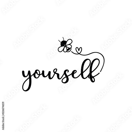 Bee yourself inspirational quote with flying bee. T-shirt vector design
