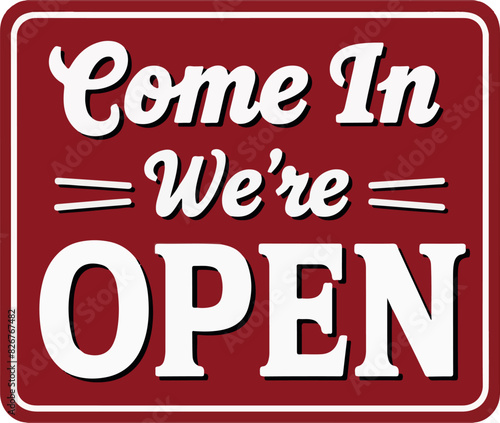 Come In We're Open Sign Vector