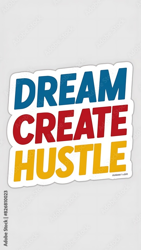 Fototapeta premium Dream. Create. Hustle. (T-shirt Design Motivational Quote, Illustartion,Typography)