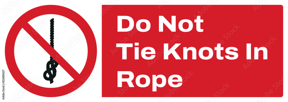 ISO prohibition safety signs_do not tie knots in rope landscape size 1/2 a4,a3,a2,a1 ISO prohibition safety signs_do not tie knots in rope landscape size 1/2 a4,a3,a2,a1