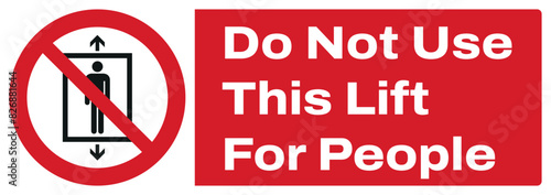 ISO prohibition safety signs_do not use this lift for people landscape size 1/2 a4,a3,a2,a1