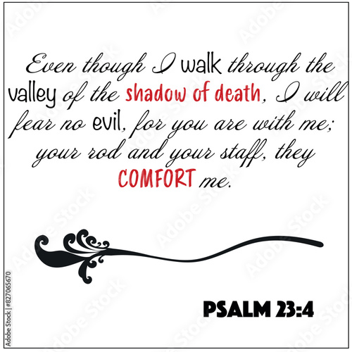 Psalm 23:4 Even though I walk through the valley of death I will fear no evil you are with me and comfort me Old Testament Bible verse of christian wisdom vector image