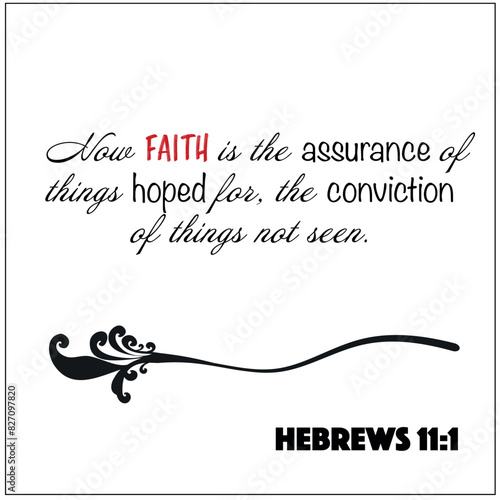 Hebrews 11:1 Faith is the assurance of things hoped for and the conviction of things unseen Bible verse of christian wisdom vector image