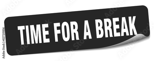 time for a break sticker. time for a break label