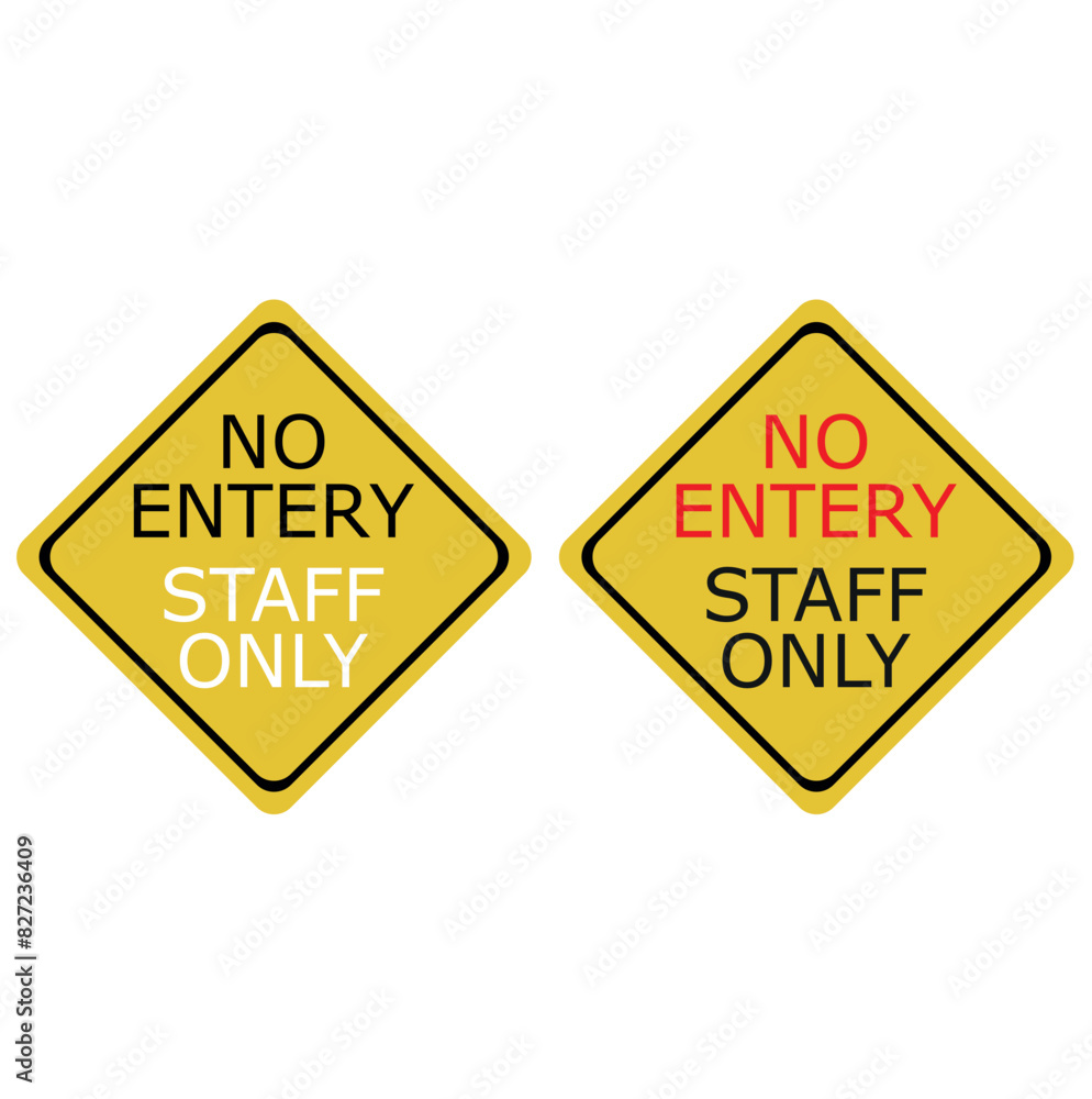 NO ENTRY SIGN, IT BELONGS TO STAFF NO ENTRY SIGN, IT BELONGS TO STAFF