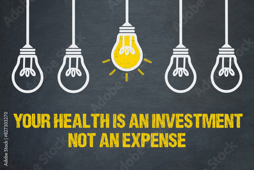 Your health is an investment, not an expense	 photo