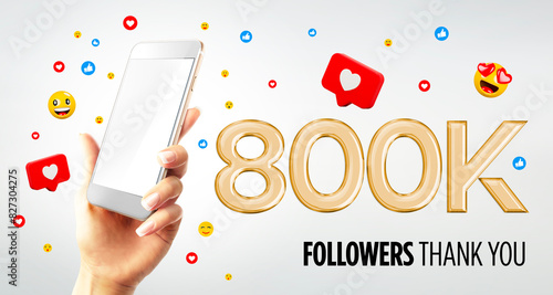 800k followers celebration. Hand holding mobile smartphone with blank screen. Mockup. Social media poster. Followers thank you. 3D Rendering