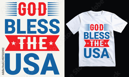 God bless the usa T-Shirt Design, USA Independence Day Typography