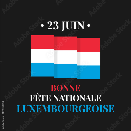 Luxembourg National Day typography poster in French language. Holiday celebrate on June 23. Vector template for banner, flyer, greeting card, etc.