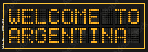 Orange color led banner in word welcome to argentina on black background