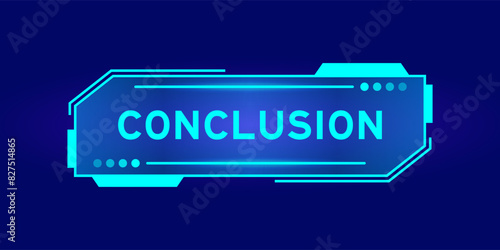 Futuristic hud banner that have word conclusion on user interface screen on blue background