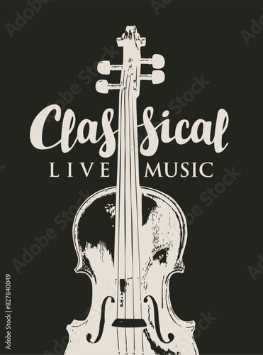 Black and white Poster of a classical live music concert. Vector banner, flyer, invitation, ticket or advertising banner with violin