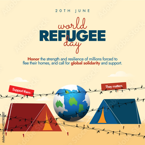 World refugee day 20th June banner. World Refugee day banner, social media post with tents, earth globe, barbed wire fence. Conceptual banner to support, understand, help refugees, migrant people.