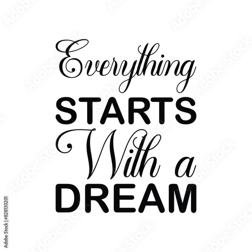 everything starts with a dream black letter quote