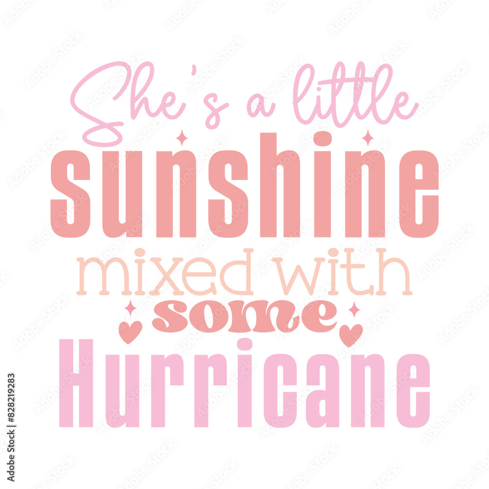 Shes a little sunshine mixed with some hurricane Shes a little sunshine mixed with some hurricane
