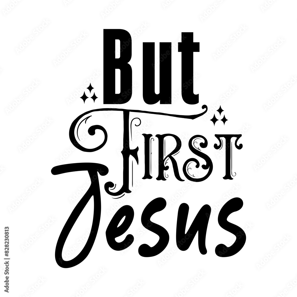 Obraz premium But First Jesus