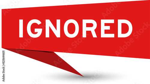 Red color speech banner with word ignored on white background