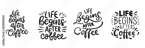 Collection of text Life begins after Coffee. Hand drawn vector art.