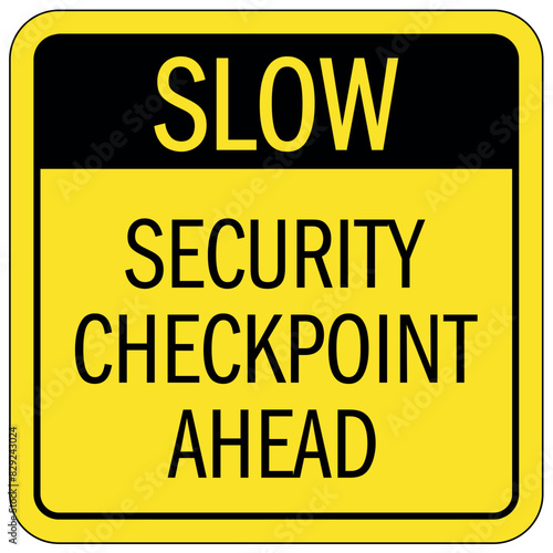 Security check point sign security checkpoint ahead