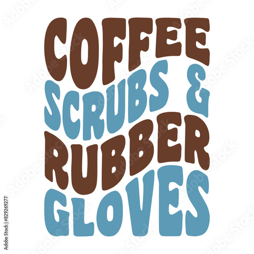 Coffee Scrubs And Rubber Gloves