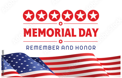 Memorial Day - Remember and Honor Poster. USA memorial day celebration. American national holiday. Waving us flag on Blue background. Vector Art