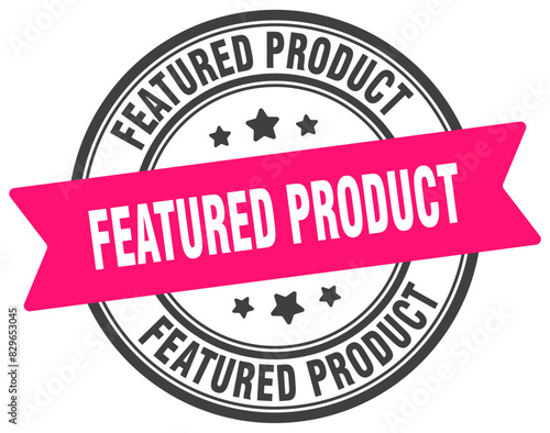 featured product stamp. featured product label on transparent background. round sign