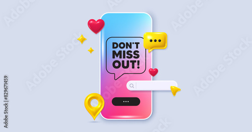 Dont miss out tag. Social media phone app banner. Special offer price sign. Advertising discounts symbol. Social media search bar, like, chat 3d icons. Miss out message. Vector
