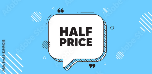 Half Price tag. Chat speech bubble banner. Special offer Sale sign. Advertising Discounts symbol. Half price chat message. Speech bubble blue banner. Text balloon. Vector